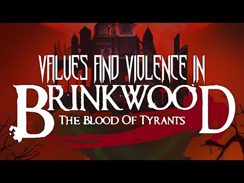 Values and Violence in Brinkwood: The Blood of Tyrants