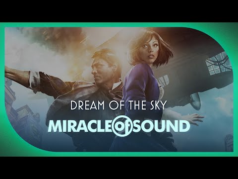 BIOSHOCK INFINITE SONG - Dream Of The Sky by Miracle Of Sound