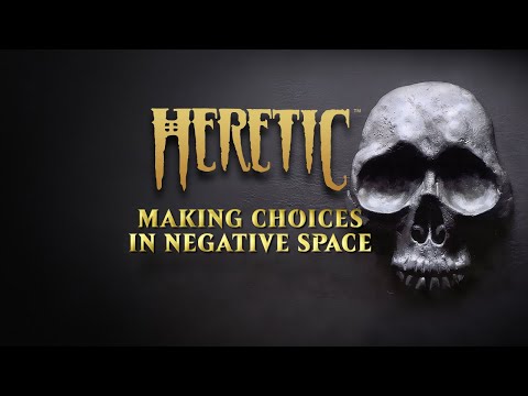 Heretic - Making Choices in Negative Space