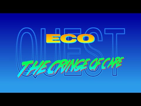 Eco Quest The Cringe of Care