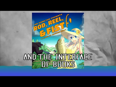 Rod, Reel &amp; Fist and The Interface Of Books