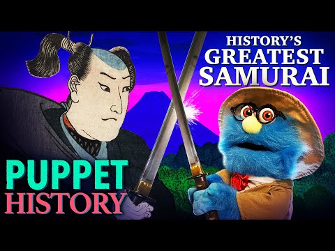 The World&#039;s Greatest/Rudest Samurai • Puppet History
