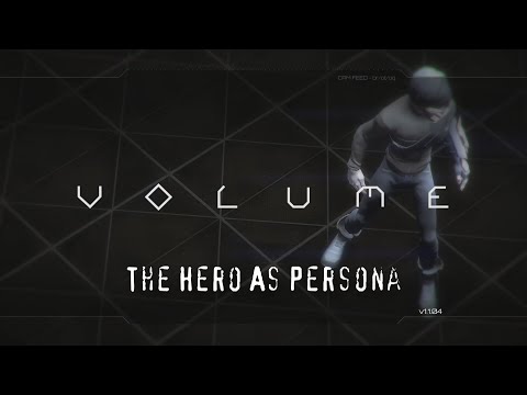 Volume and the Hero as Persona