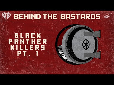 Part One: The Bastards Who Killed the Black Panthers | BEHIND THE BASTARDS