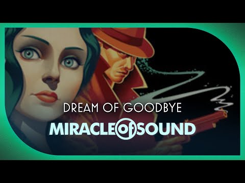 BIOSHOCK SONG - Dream Of Goodbye by Miracle Of Sound