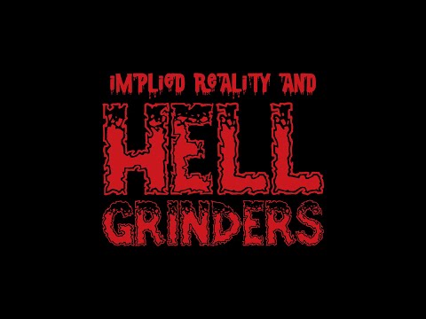 Implied Reality in Hell Grinders