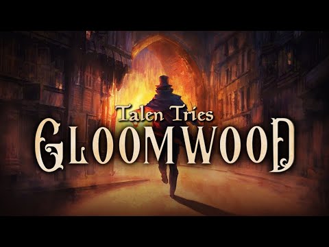 Talen Tries: Gloomwood!