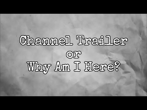 Channel Trailer: Why Am I Here?