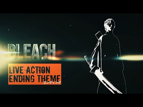 【ブリーチ】BLEACH Live Action Movie「ENDING THEME」