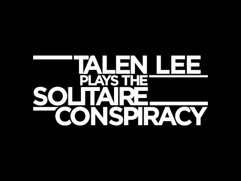 Talen Lee Plays The Solitaire Conspiracy